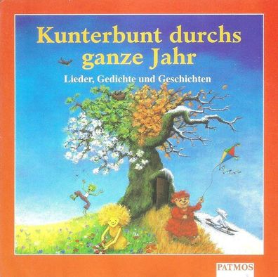 CD: Kunterbunt durchs ganze Jahr. Lieder, Gedichte und Geschichten (2000)