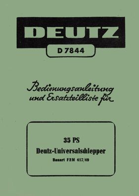 Betriebsanleitung Ersatzteil Deutz D 7844 35 PS Universalschlepper Bauart F2M 417/49