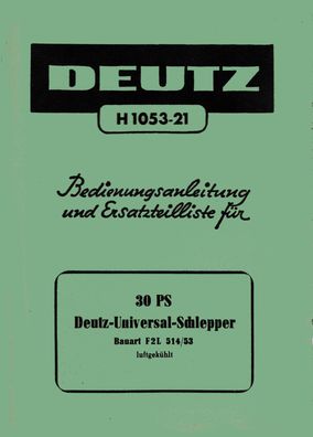 Betriebsanleitung Ersatzteilli Deutz H1053-21 30 PS Universal Schlepper B. F2L 514-53