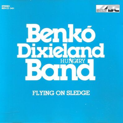 CD: Benkó Dixieland Hungary Band: Flying On Sledge (1995) Bencolor BEN-CD 5401