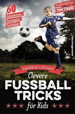 Clevere Fu?balltricks f?r Kids, Andrew Latham