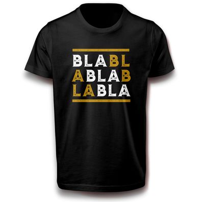 Bla bla Zitat Spruch Sprüche Witzig Gag Humor Fun T-Shirt 122 - 3XL Baumwolle