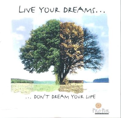 CD: Live Your Dreams... ... Don´t Dream Your Life (1994) Propur