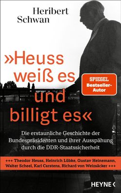 Heuss wei? es und billigt es?: Die erstaunliche Geschichte der Bundespr?si ...