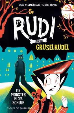 Rudi und das Gruselrudel ? Ein Monster in der Schule, Paul Westmoreland