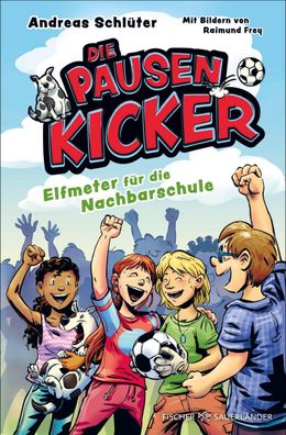 Die Pausenkicker - Elfmeter f?r die Nachbarschule, Andreas Schl?ter