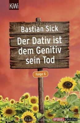 Der Dativ ist dem Genitiv sein Tod - Folge 6, Bastian Sick