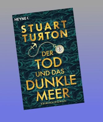 Der Tod und das dunkle Meer, Stuart Turton