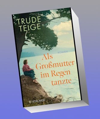 Als Gro?mutter im Regen tanzte: Roman | Der bewegende Jahres-Bestseller (Ge ...