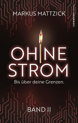 Ohne Strom - Bis ?ber deine Grenzen (Band 2), Markus Mattzick