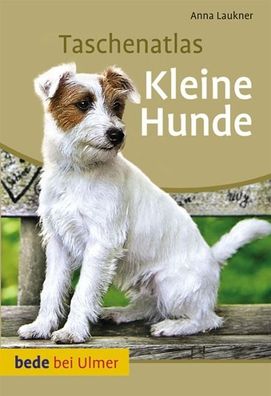 Taschenatlas Kleine Hunde, Anna Laukner