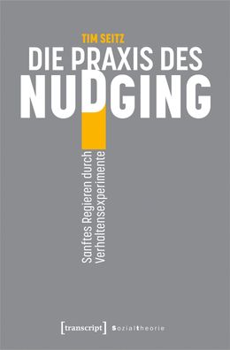 Die Praxis des Nudging, Tim Seitz