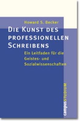 Die Kunst des professionellen Schreibens, Howard S. Becker