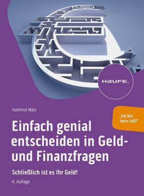 Einfach genial entscheiden in Geld- und Finanzfragen, Hartmut Walz