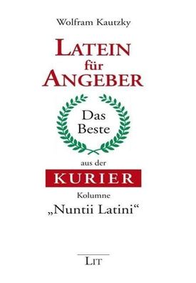 Latein f?r Angeber, Wolfram Kautzky