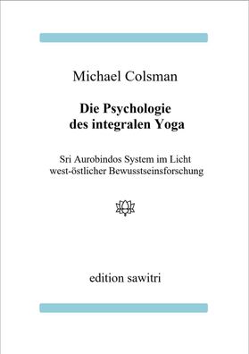 Die Psychologie des Integralen Yoga, Michael Colsman