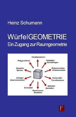 W?rfelGEOMETRIE: Ein Zugang zur Raumgeometrie, Heinz Schumann