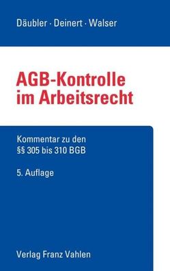 AGB-Kontrolle im Arbeitsrecht: Kommentar zu den ?? 305 bis 310 BGB, Wolfgan ...