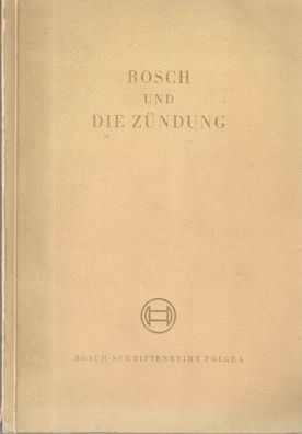 Bosch und die Zündung. Bosch-Schriftenreihe, Folge 5