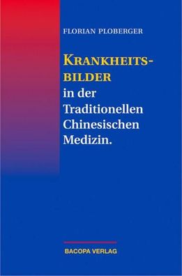 Krankheitsbilder in der Traditionellen Chinesischen Medizin: Ursachen, Symp ...