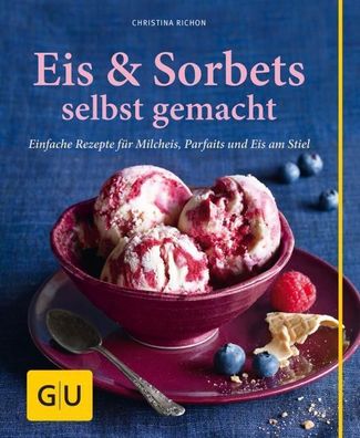 Eis & Sorbets selbst gemacht, Christina Richon