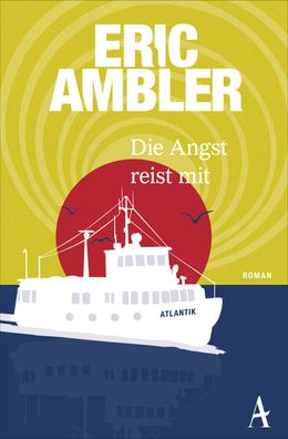 Die Angst reist mit, Eric Ambler