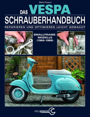 Das Vespa Schrauberhandbuch, Mark Paxton