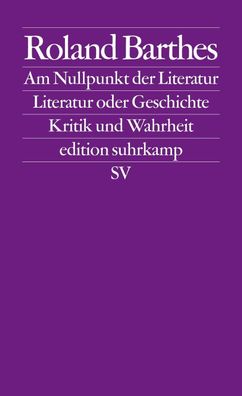 Am Nullpunkt der Literatur / Literatur oder Geschichte / Kritik und. Wahrhei ...