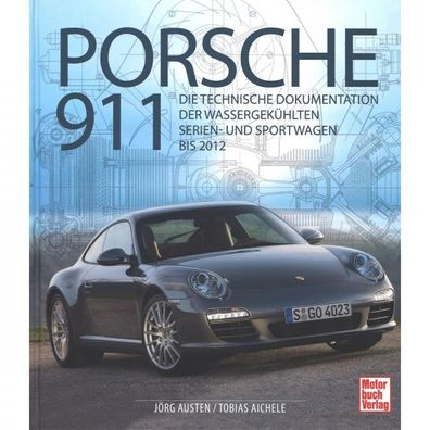 Porsche 911 technische Dokumentation wassergekühlter Serien-/Sportwagen bis 2012