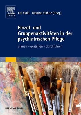 Einzel- und Gruppenaktivit?ten in der psychiatrischen Pflege, Kai Gold