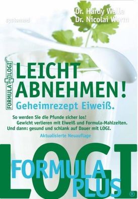 Leicht abnehmen! Geheimrezept Eiweiß, Hardy Walle