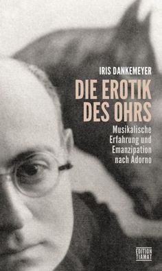 Die Erotik des Ohrs, Iris Dankemeyer