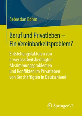 Beruf und Privatleben - Ein Vereinbarkeitsproblem?, Sebastian B?hm