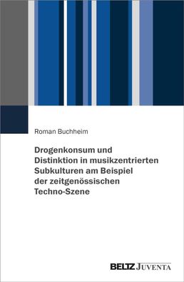 Drogenkonsum und Distinktion in musikzentrierten Subkulturen am Beispiel de