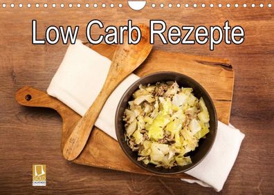 Low Carb - Leichte Rezepte f?r jeden Tag (Wandkalender 2023 DIN A4 quer), C