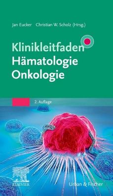 Klinikleitfaden H?matologie Onkologie, Jan Eucker