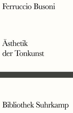 Entwurf einer neuen ?sthetik der Tonkunst, Ferruccio Busoni