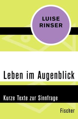 Leben im Augenblick, Luise Rinser