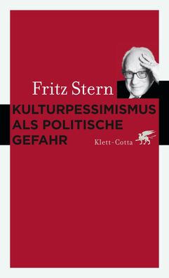 Kulturpessimismus als Politische Gefahr, Fritz Stern