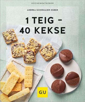 1 Teig - 40 Kekse, Andrea Schirmaier-Huber