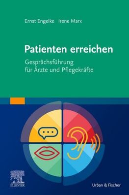 Patienten erreichen - Gespr?chsf?hrung f?r ?rzte und Pflegekr?fte, Ernst En