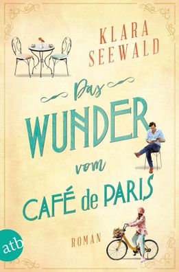 Das Wunder vom Caf? de Paris: Roman, Klara Seewald