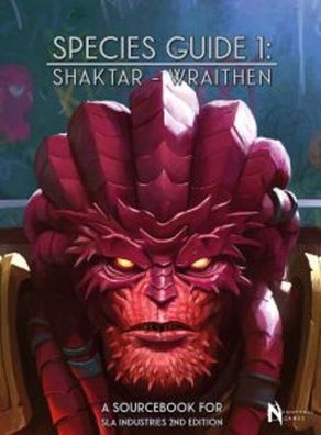 SLA Industries RPG - Species Guide 1: Shaktar & Wraithen / english - SLA211