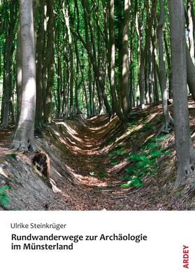 Rundwanderwege zur Arch?ologie im M?nsterland, Ulrike Steinkr?ger