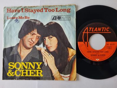 Sonny & Cher - Have I Stayed Too Long 7'' Vinyl Germany