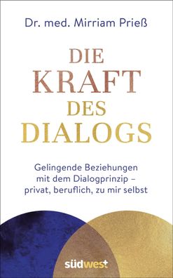 Die Kraft des Dialogs. Gelingende Beziehungen mit dem Dialogprinzip - priva