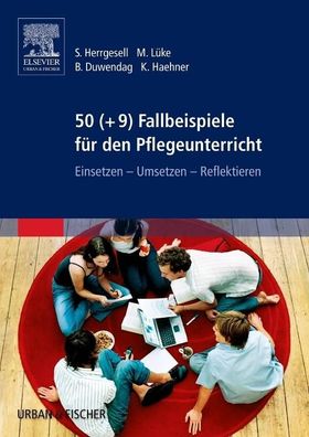 50 ( + 9) Fallbeispiele f?r den Pflegeunterricht, Sandra Herrgesell