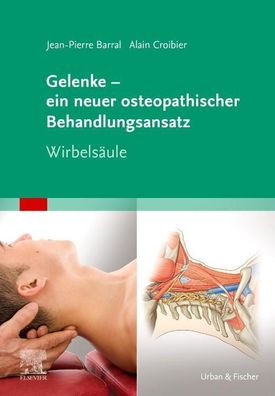 Gelenke - ein neuer osteopathischer Behandlungsansatz, Jean-Pierre Barral