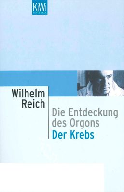 Die Entdeckung des Orgons / Der Krebs, Wilhelm Reich