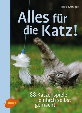 Alles f?r die Katz!, Heike Grotegut